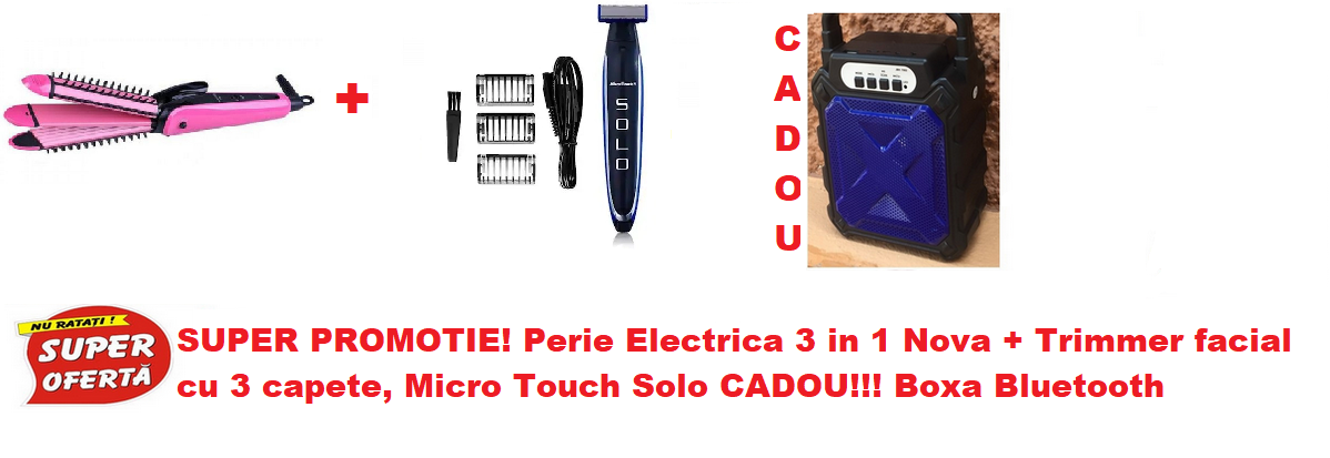SUPER PROMOTIE! Perie Electrica 3 in 1 Nova + Trimmer facial cu 3 capete, Micro Touch Solo CADOU!!! Boxa Bluetooth